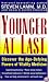 Younger at Last: Discovering the Age Defying Powers of Vitality Medicine