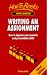 Writing an Assignment: How to Improve Your Research and Presentation Skills (How to books)