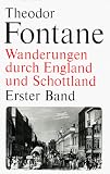 Wanderungen durch England und Schottland. 2 B�nde - Theodor Fontane