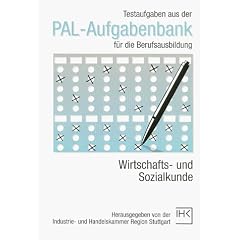 PAL-Aufgabenbank, Testaufgaben f�r die Berufsausbildung, Wirtschafts- und Sozialkunde, Aufgabenbank