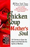 Chicken Soup for the Mother's Soul (Chicken Soup for the Soul)