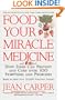 Food--Your Miracle Medicine