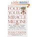 Food--Your Miracle Medicine