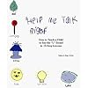 Help Me Talk Right: How to Teach a Child to Say the 'L' Sound in 15 Easy Lessons