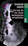 Ich hab dir nie einen Rosengarten versprochen: Bericht einer Heilung