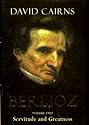 Berlioz Volume Two: Servitude and Greatness