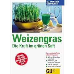 Weizengras: Die Kraft im gr�nen Saft