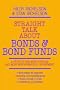 Straight Talk About Bonds and Bond Funds