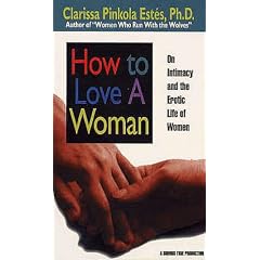 How to Love a Woman: On Intimacy and the Erotic Life of Women