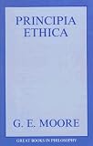 Principia Ethica (Great Books in Philosophy)