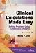 Clinical Calculations Made Easy Solving Problems Using Dimensional Analysis