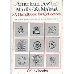 American Pewter Marks & Makers: A Handbook for Collectors by Celia Jacobs