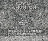 Power Ambition Glory: The Stunning Parallels Between Great Leaders of the Ancient World and Today...and the Lessons You Can Learn
