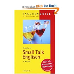 Small Talk Englisch: F�r Einsteiger und Profis,  die ihre Kenntnisse rasch auffrischen wollen