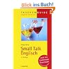 Small Talk Englisch: F�r Einsteiger und Profis,  die ihre Kenntnisse rasch auffrischen wollen