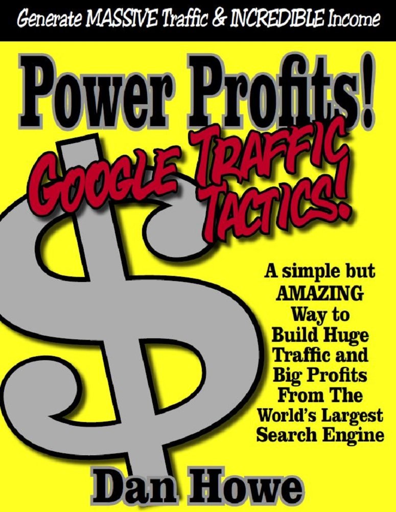 POWER PROFITS! Google Traffic Tactics - A simple but effectivve ...