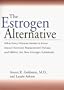 The Estrogen Alternative