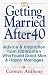 Getting Married After 40: Advice & Inspiration from 100 Women Who Found Good Men & Happy Marriages