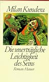 Die unertr&auml;gliche Leichtigkeit des Seins: Roman - Milan Kundera