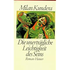 Die unertr�gliche Leichtigkeit des Seins: Roman