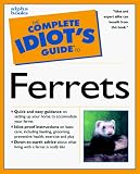 Complete Idiots Guide to Ferrets (Complete Idiot s Guide to...)