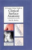 A Concise Colour Guide to Clinical Surface Anatomy