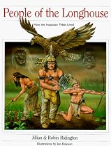 People of the Longhouse: How the Iroquoian Tribes Lived (How They Lived)