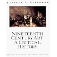 Nineteenth Century Art : A Critical History