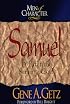 Samuel: A Lifetime Serving God (Getz, Gene a. Men of Character.)