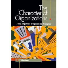 The Character of Organizations: Using Jungian Type in Organizational Development