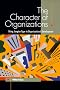 The Character of Organizations: Using Personality Type in Organization Development: Using Jungian Type in Organizational Development