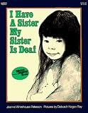 I Have a Sister--My Sister Is Deaf (Reading Rainbow Book)