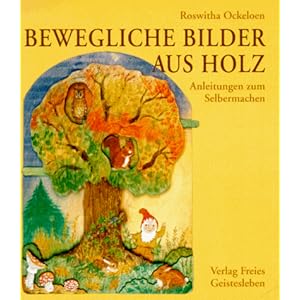 Bewegliche Bilder aus Holz: Anleitungen zum Selbermachen