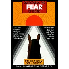 Overcoming the Fear of Riding: Featuring Interviews with 12 Top Riders