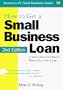 How to Get a Small Business Loan: A Banker Shows You Exactly What to Do to Get a Loan