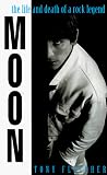 Moon:: The Life and Death of a Rock Legend