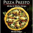 Pizza Presto: 80 Fast & Fabulous Recipes