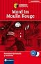 Mord im Moulin Rouge. Compact Lernkrimi. Lernziel Franz�sisch Grammatik - Niveau A2: Lernziel Franz�sisch Grammatik. Konzipiert f�r ge�bte Anf�nger, ab A2 des Gemeinsamen Europ�ischen Referenzrahmens