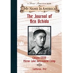 The Journal of Ben Uchida: Citizen 13559 Mirror Lake Internment Camp (My Name Is America)