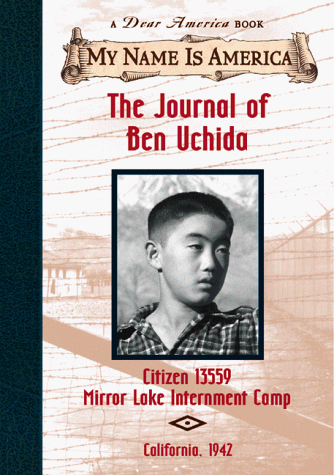 Cover image : The Journal of Ben Uchida: Citizen 13559 Mirror Lake Internment Camp (My Name Is America)