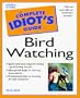The Complete Idiot's Guide to Birdwatching