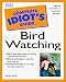 The Complete Idiot's Guide to Birdwatching