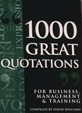 1000 Great Quotations: For Business Management and Training