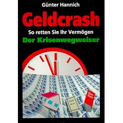 Geldcrash - So retten Sie Ihr Verm�gen - Der Krisenwegweiser