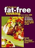Fabulous Fat Free Cooking: More Than 225 Dishes - All Delicious, All Nutritious, All with Less Than 1 Gram of Fat!