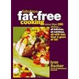 Fabulous Fat Free Cooking: More Than 225 Dishes - All Delicious, All Nutritious, All with Less Than 1 Gram of Fat!
