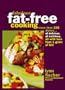 Fabulous Fat Free Cooking: More Than 225 Dishes - All Delicious, All Nutritious, All with Less Than 1 Gram of Fat!