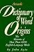 Book Dictionary of Word Origins: Histories of More Than 8,000 English-Language Words