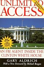 Unlimited Access : An FBI Agent Inside the Clinton White House