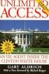Unlimited Access: An FBI Agent Inside the Clinton White House